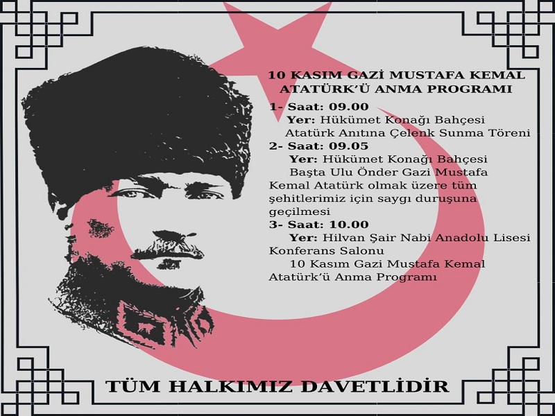 10 KASIM GAZİ MUSTAFA KEMAL ATATÜK’Ü ANMA PROGRAMINA TÜM HALKIMIZ DAVETLİDİR